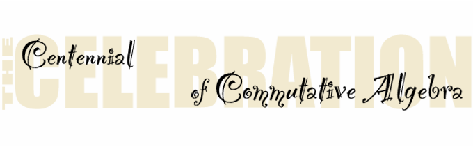 Centennial Celebration of Commutative Algebra